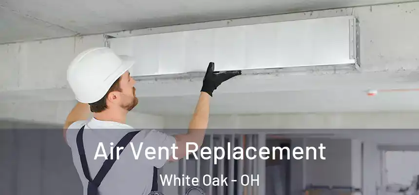  Air Vent Replacement White Oak - OH